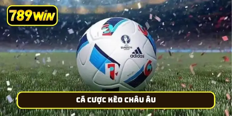 cá cược kèo châu Âu