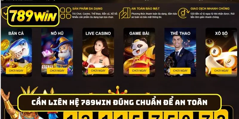 Cần liên hệ 789Win đúng chuẩn để an toàn
