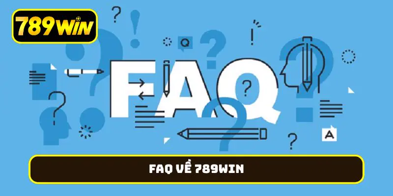 FAQ về 789Win