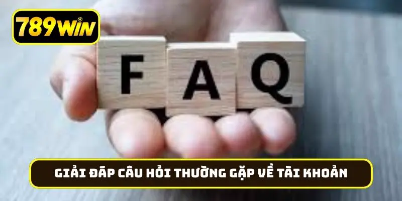 Giải đáp câu hỏi thường gặp về tài khoản cho tân thủ