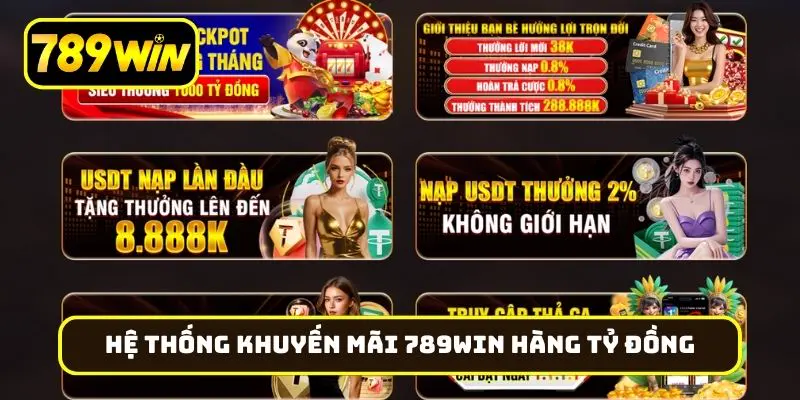 Hệ thống khuyến mãi 789Win hàng tỷ đồng