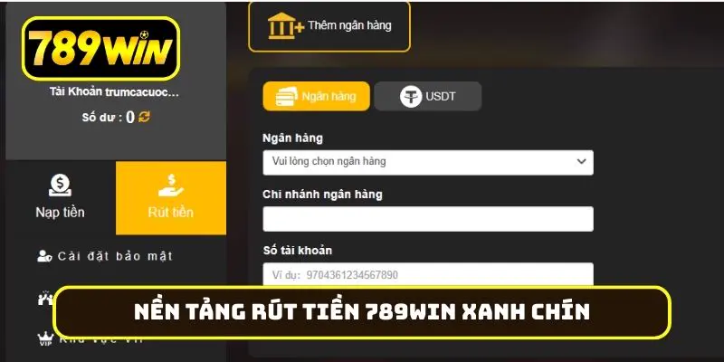 Nền tảng rút tiền 789Win xanh chín trong 1 phút
