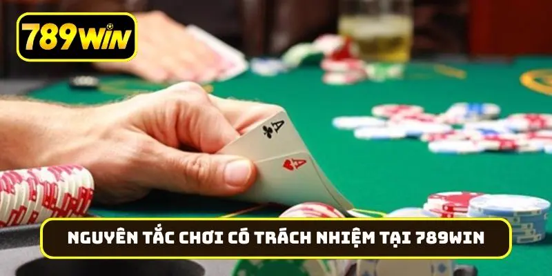 Nguyên tắc quan trọng trong chơi có trách nhiệm tại 789Win