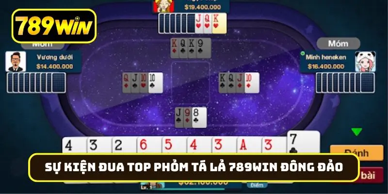 Sự kiện đua top phỏm tá lả 789Win đông đảo